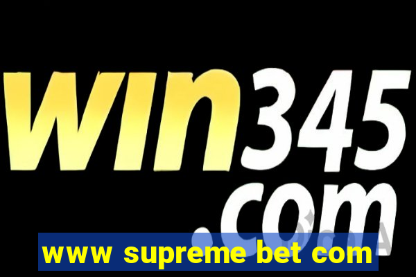 www supreme bet com